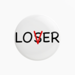 Pin badge loser lover
