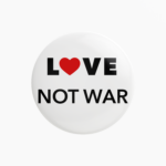 Pin badge Love not war