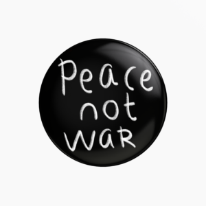 Pin badge Peace not war