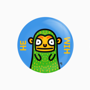 He/Him Pronoun pin badge