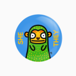 She/They Pronoun pin badge