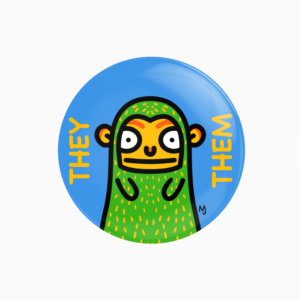 They/Them Pronoun pin badge